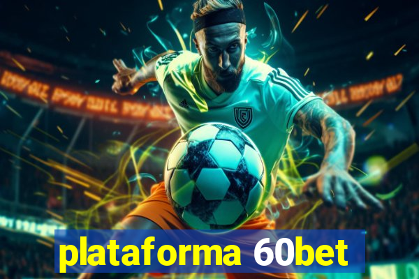 plataforma 60bet